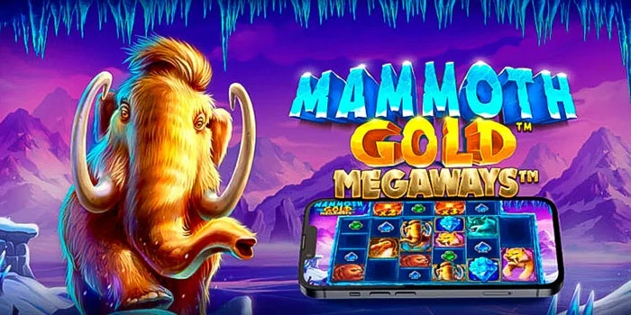 Strategi Bermain Mammoth Gold Megaways Agar Cuan Konsisten