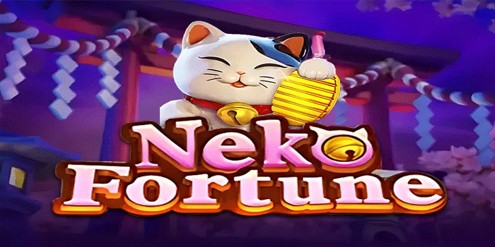 Slot Neko Fortune Paling Dicari Pemburu Menang Besar