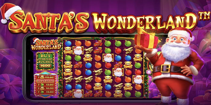 Rahasia Cerdas Bermain Untuk Menang Slot Santa's Wonderland